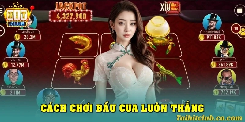 Cách chơi bầu cua luôn thắng tại hitclub cực hiệu quả