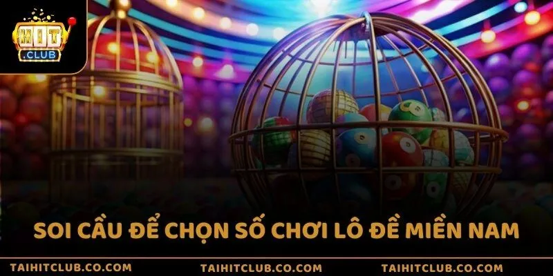 Soi cầu để chọn số chơi lô đề miền Nam