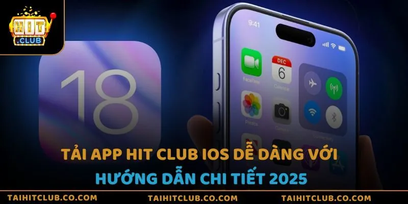 Tải app Hit Club IOS dễ dàng với hướng dẫn chi tiết 2025